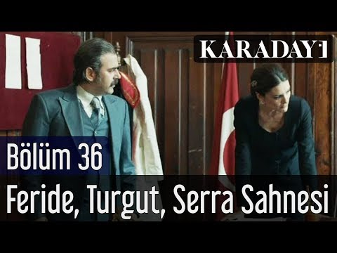 Karadayı 36.Bölüm Feride Turgut Serra Sahnesi