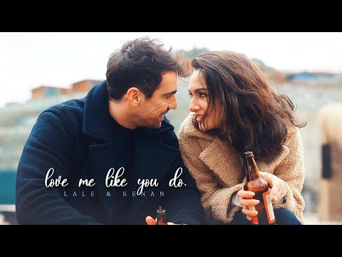 Lale x Kenan Ii Love Me Like You Do Kuş Uçuşu As The Crow Flies