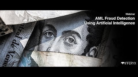 Inferyx Webinar - AML Fraud Detection Using Artificial Intelligence