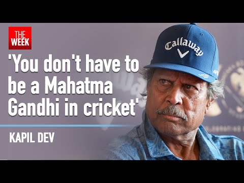 'You don't have to be a Mahatma Gandhi in cricket': Kapil Dev