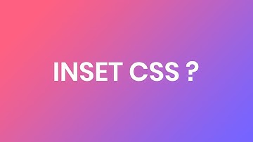 Bạn đã biết đến thuộc tính inset trong CSS chưa ?