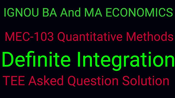 Definite Integration#MEC-103 Quantitative Methods#TEE Asked Question Solution#.