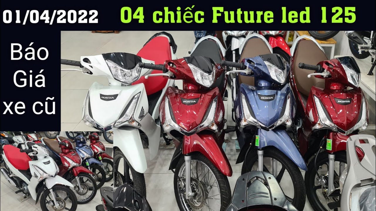 Báo Giá xe cũ: 04 chiếc Future led 125 xe đẹp có chiếc... - youtube
