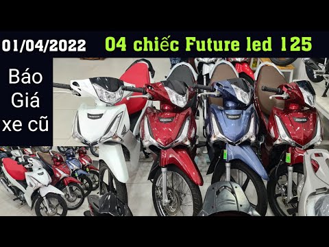 Video Báo Giá xe cũ: 04 chiếc Future led 125 xe đẹp có chiếc... - youtube