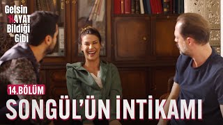 Songül'ün İntikamı - Gelsin Hayat Bildiği Gibi (14.Bölüm)