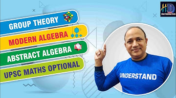 Group theory //modern algebra //abstract algebra //upsc maths optional