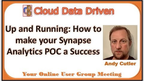 Up and Running: How to make your Synapse Analytics POC a Success - Andy Cutler