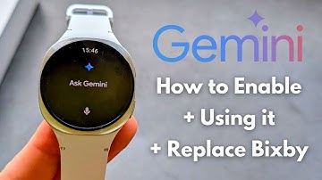 GEMINI Assistant on Samsung Galaxy Watch 8 , 7, 6, 5, 4 - How to Enable & Use it + Replace Bixby