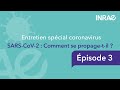 Sarscov2  comment se propagetil   entretien spcial coronavirus 3