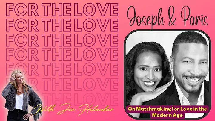 Matchmaking for Love in the Modern Age with Joseph...