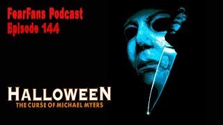 Fearfans Podcast Ep. 144 - Halloween The Curse Of Michael Myers 1995