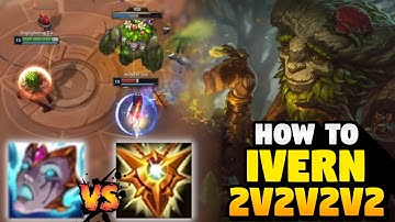 Full Ivern Guide for New 2v2v2v2 Game mode (Choose your Build)