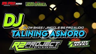 DJ TALINING ASMORO Slow Bass Terbaru by R2 PROJECT @Pengembara Channel