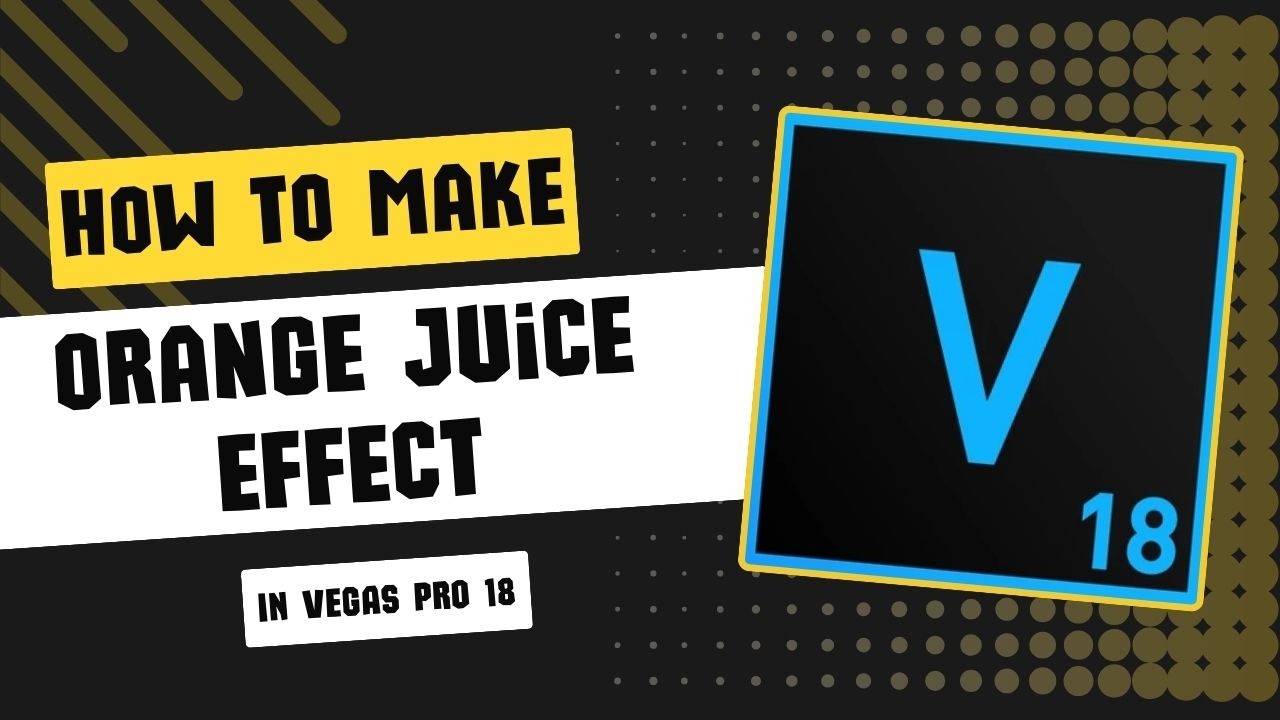 Как создать эффект апельсинового сока в Vegas Pro 18