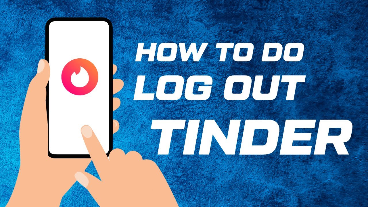How to logout from tinder dating app