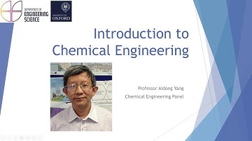 Oxford Engineering Science Taster Lecture |  Aidong Yang - Introduction to Chemical Engineering