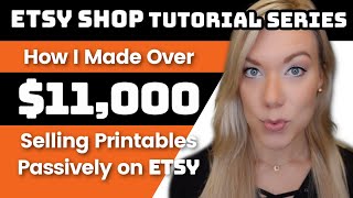 How to Make Passive Income on Etsy Selling Digital Printables (& How I've Made Over $11,000)