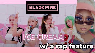 Blackpink - Ice Cream W/ A Rap Feature