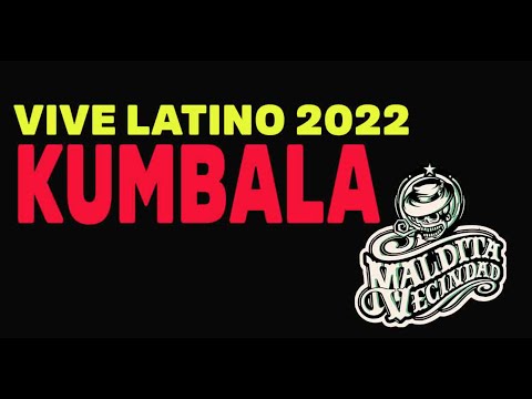 Maldita Vecindad - Kumbala desde Vive Latino 2022