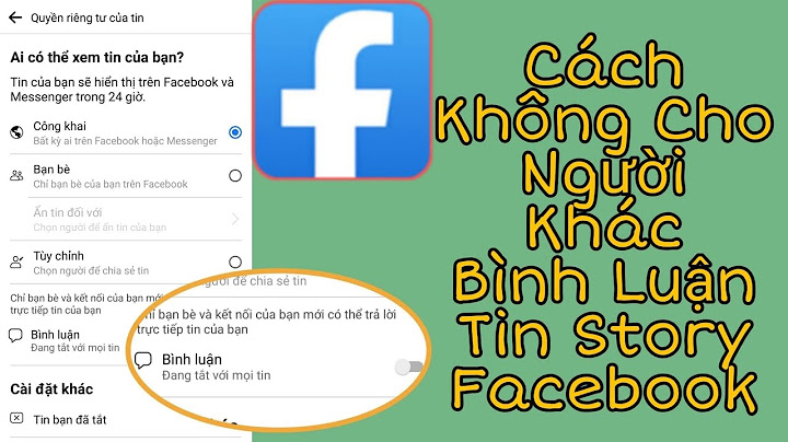 Hướng dẫn không cho ai bình luận facebook