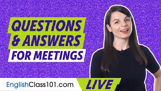 Questions and Answers for Meetings in English