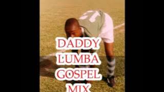 DADDY LUMBA GOSPEL MIX