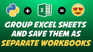 python: group excel sheets & save them as separate workbooks