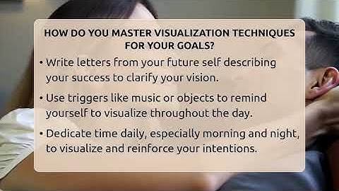 How Do You Master Visualization Techniques For Your Goals? - The Personal Growth Path