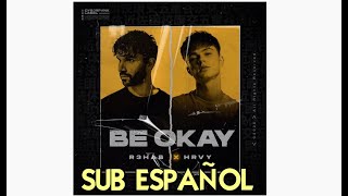 R3HAB x HRVY- Be Okay // Español