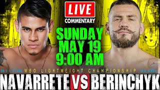 🔴LIVE Emanuel Navarrete vs Denys Berinchyk Boxing Commentary! WBO Lightweight Championship