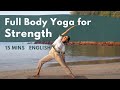 15 minute full body strength flow  daily practice yoga flow  english