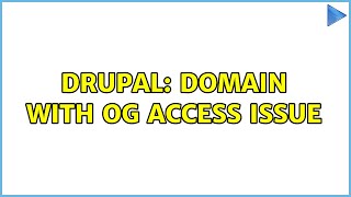Drupal: domain with og access issue (2 Solutions!!)