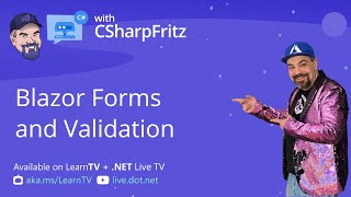 Learn C# with CSharpFritz: Blazor Forms and Validation