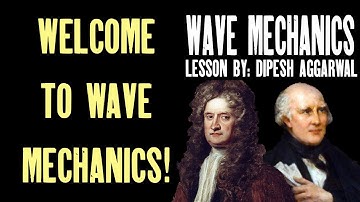 Intro to Wave Mechanics!