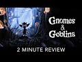 Gnomes & Goblins - 2 Minute Review