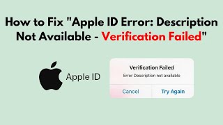 How to Fix 'Apple ID Error: Description Not Available - Verification Failed'