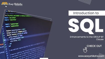 Introduction to SQL - Enhancements to the GROUP BY Clause | Online Course @easyshiksha.com