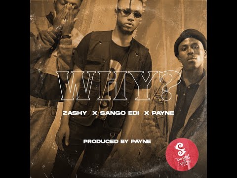 Thee 808 Nation - WHY? feat. Zashy, Payne and Sango Edi (Official Video)