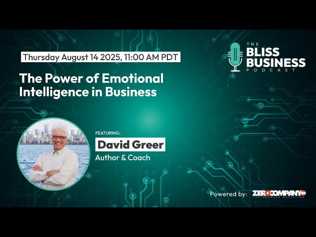 The Power of Emotional Intelligence in Business with David Greer