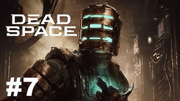 Dead Space Remake Gameplay Walkthrough Part 7 - No Commentary