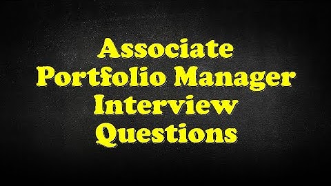 Associate Portfolio Manager Interview Questions