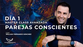 Master Class de Parejas Conscientes: Día 1 con William Fernando Sánchez