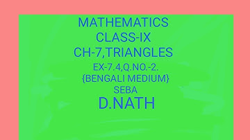 CLASS -IX ,MATHS ,CHAPTER- 7 ,EXERCISE-7.4 ,QUESTION NO-2.(BENGALI MEDIUM )SEBA.