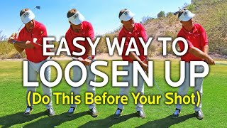 Easy Way To Loosen Up (Do This Before Each Shot)