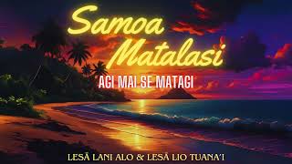 Lesā Lani Alo, Lesā Ilalio Tuana'i - Samoa Matalasi (Agi Mai Se Matagi) (Audio)