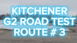 Kitchener G2 Road Test Route # 3 | Important Tips