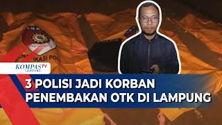FULL Update Terkini 3 Polisi Tewas Ditembak OTK saat Gerebek Judi Sabung Ayam di Lampung