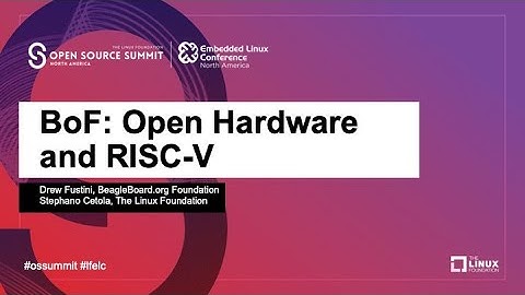 BoF: Open Hardware and RISC-V - Drew Fustini; Stephano Cetola