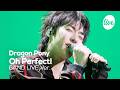 4K Dragon Pony Oh Perfect Band LIVE It S Live K POP Live Music Show 