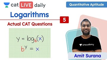 CAT: Logarithms – L5 | Actual CAT Questions | Quantitative Ability | Unacademy CAT | Amit Surana Sir
